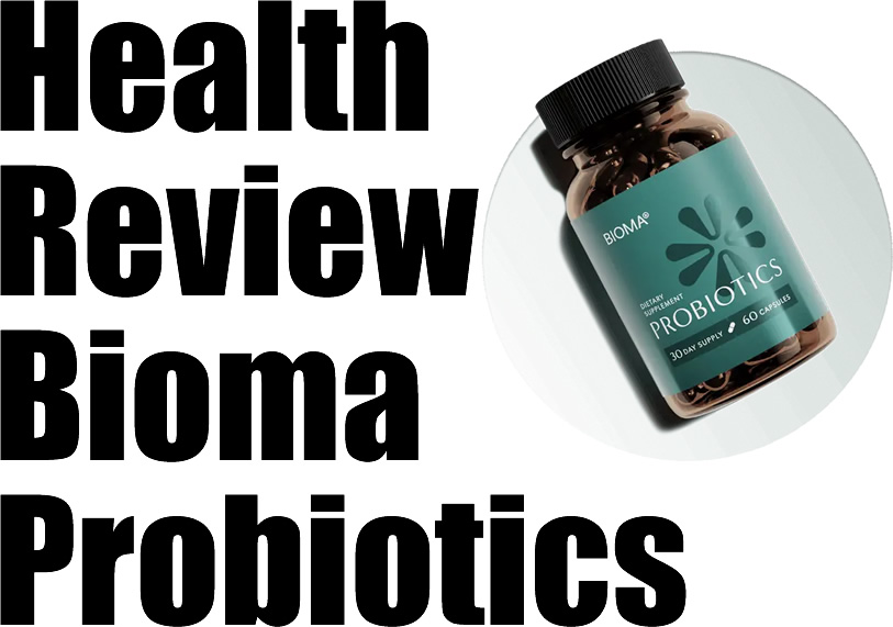 Bioma Probiotics Review: A Natural Revolution in Gut Health